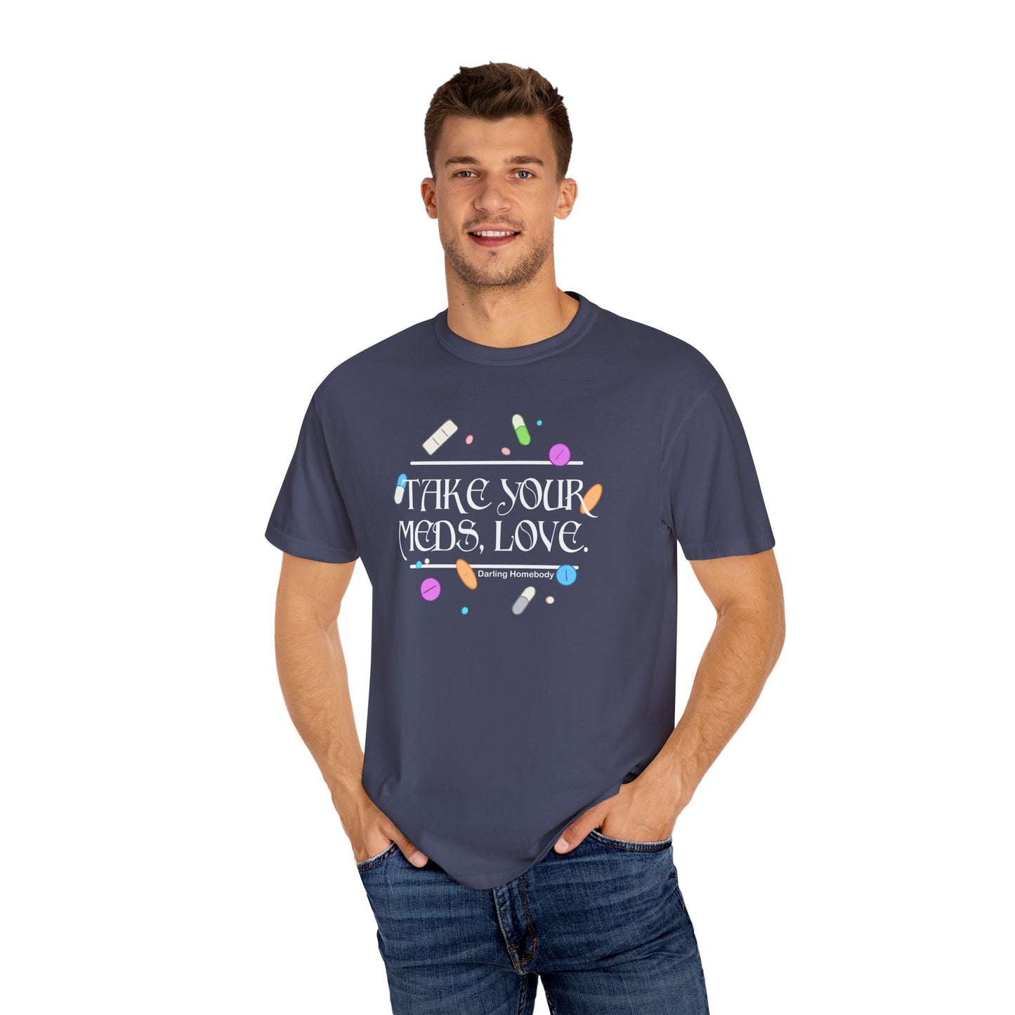 Take Your Meds Love T-shirt.