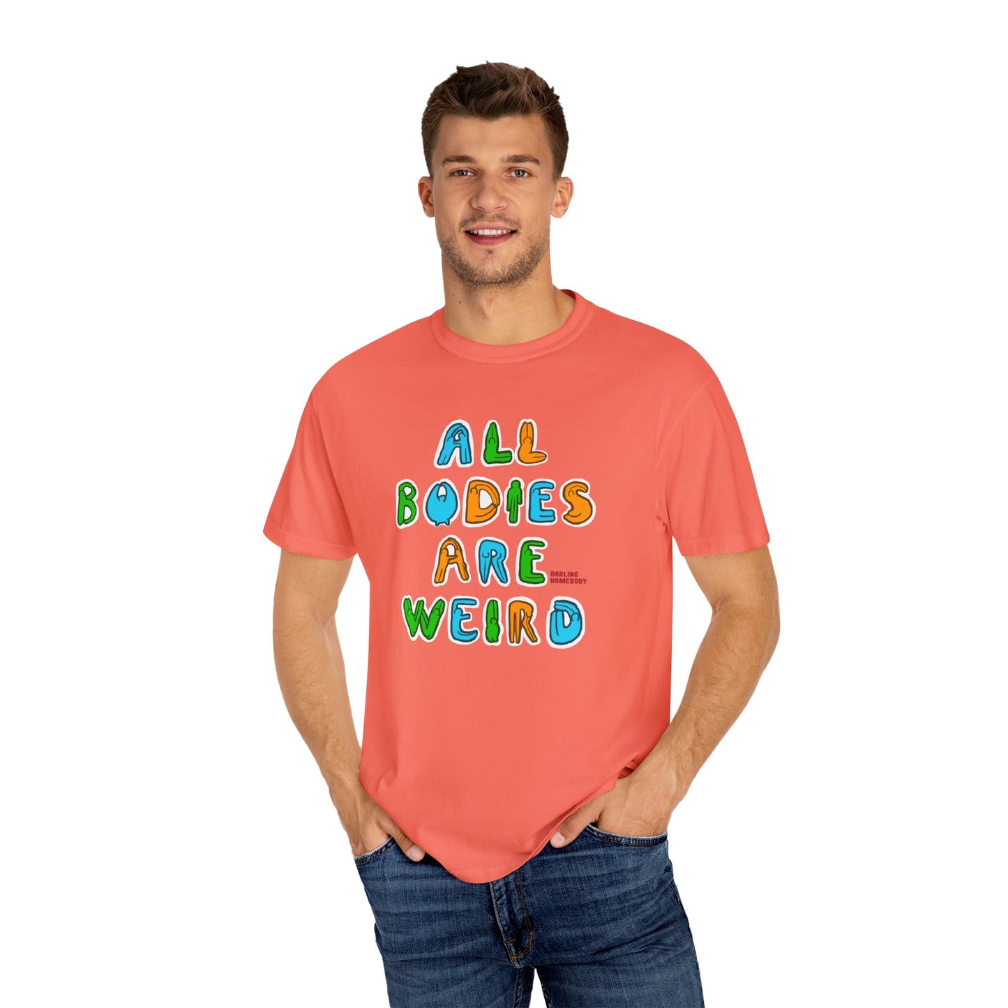 All Bodies are Weird T-shirt.