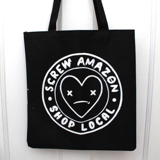 Screw Amazon Shop Local Tote Bag. Hand Painted Reusable Tote.