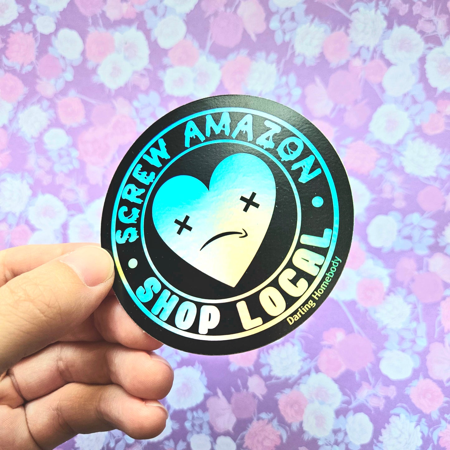 Screw Amazon Shop Local Sticker. Rainbow Holographic Effect. Weatherproof Decal