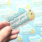 Hydrate Until You Diedrate Dog Sticker. Embossed Decal.