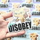 Disobey Cat Sticker Raised Texture Effect.