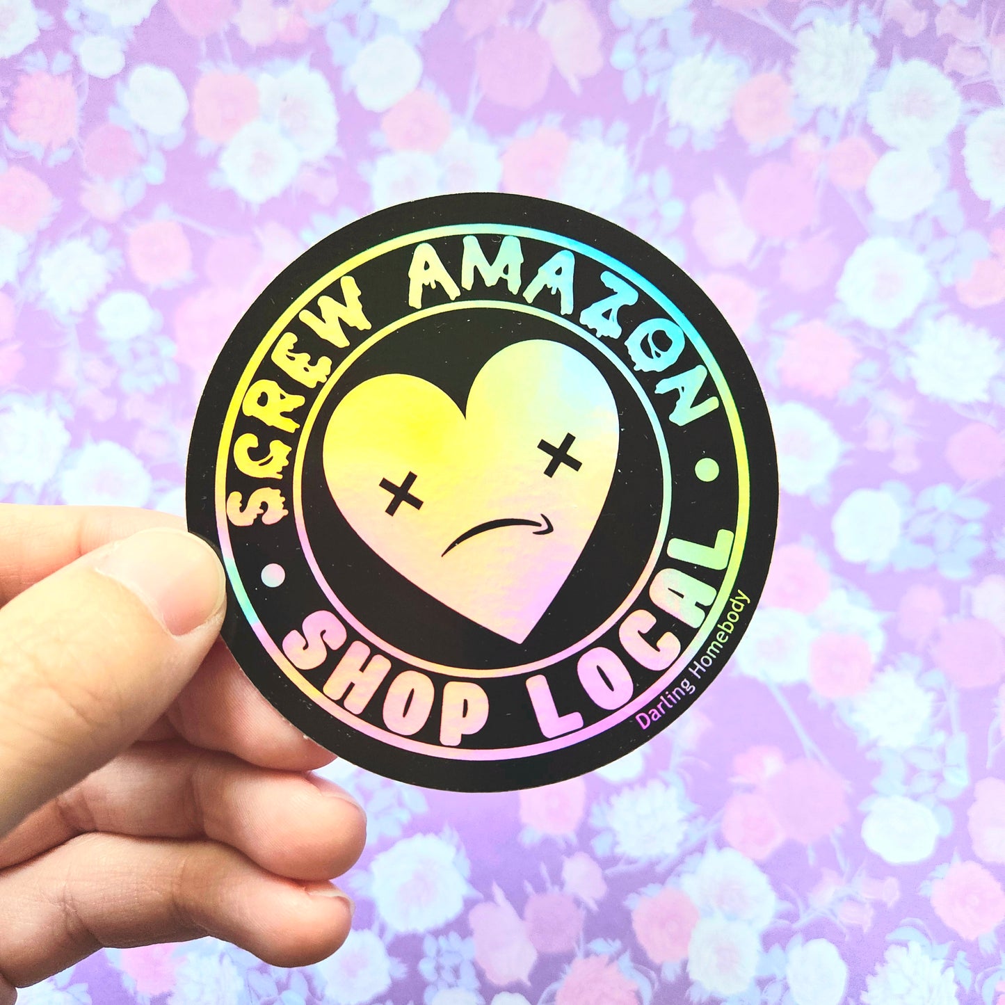 Screw Amazon Shop Local Sticker. Rainbow Holographic Effect. Weatherproof Decal