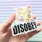 Disobey Cat Sticker Raised Texture Effect.