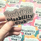 Invisible Disability Club Sticker. Embossed Decal.