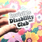 Invisible Disability Club Sticker. Embossed Decal.