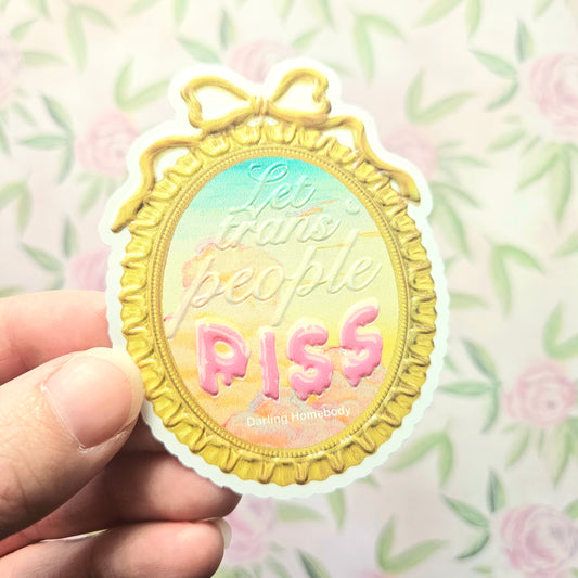 Let Trans People Pee Sticker. Coquette Embossed Decal.