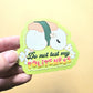 Do Not Test My Politeness Sticker. Embossed Sleepy Sushi Guinea Pig Decal.