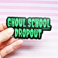 Glow in The Dark Sticker or Magnet. Ghoul School Dropout Weatherproof Vinyl Decal. Ghostly Horror Decor. Scooby-Doo Monster Inspired.