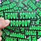 Glow in The Dark Sticker or Magnet. Ghoul School Dropout Weatherproof Vinyl Decal. Ghostly Horror Decor. Scooby-Doo Monster Inspired.