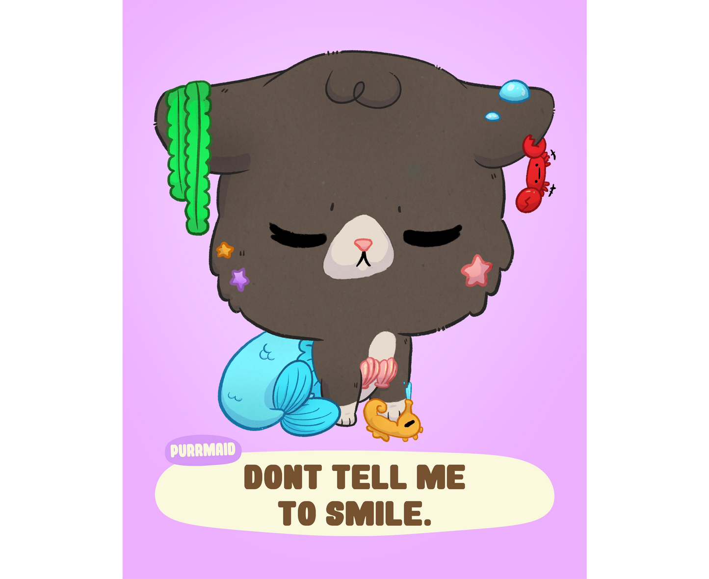 "Dont Tell Me to Smile" 8 x 10 inch Art Print.